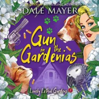 Gun in the Gardenias by Mayer, Dale